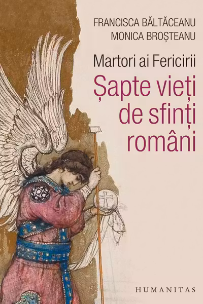 Martori ai Fericirii. sapte vieti de sfinti romani