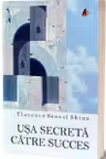 Usa secreta catre succes