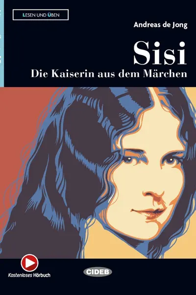 Sisi. Die Kaiserin aus dem Märchen