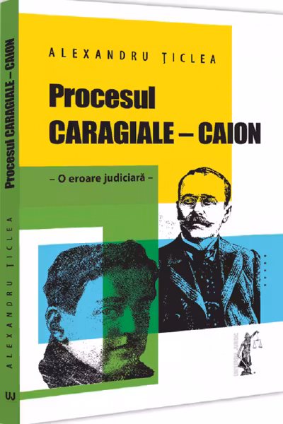Procesul Caragiale - Caion. O eroare judiciara