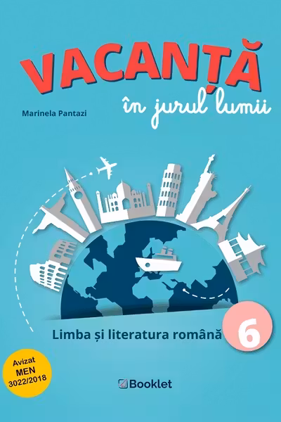 Vacanta în jurul lumii. Limba și literatura română - Clasa 6