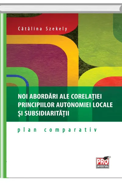 Noi abordări ale corelației principiilor autonomiei locale și subsidiarității
