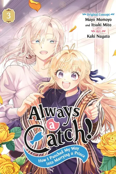 Always a Catch!: How I Punched My Way into Marrying a Prince - Volume 3