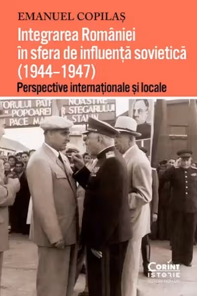 Integrarea Romaniei in sfera de influenta sovietica 1944–1947