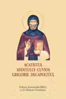 Acatistul Sfantului Cuvios Grigorie Decapolitul - format mic