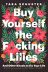 Buy Yourself the F*cking Lilies