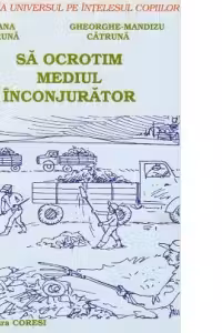 Sa ocrotim mediul inconjurator
