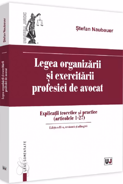 Legea organizării și exercitării profesiei de avocat Ed.2