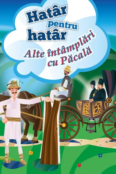 Hatar pentru hatar. Alte intamplari cu Pacala