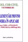 Noul Cod Civil - REGLEMENTARI PRIVIND PUNEREA IN APLICARE - editia a II-a - 7 octombrie 2011