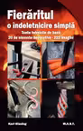 Fierăritul, o îndeletnicire simplă