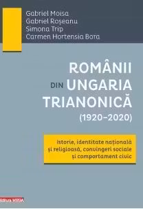 Romanii din Ungaria Trianonica (1920–2020)