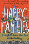Happy families, insights into the Art of Parenting - Steve Bowkett, Tim Harding, Trisha Lee, Roy Leighton