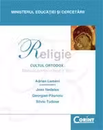 Religie. Cultul ortodox - Clasa a 11-a - Manual