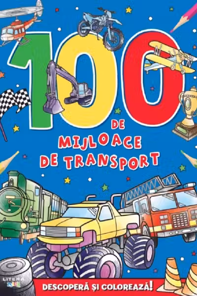 100 DE MIJLOACE DE TRANSPORT. DESCOPERA SI PICTEAZA!
