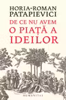 De ce nu avem o piata a ideilor