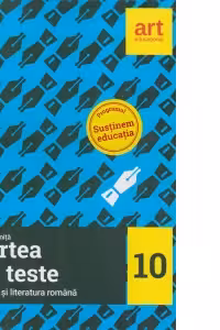 Cartea cu teste - Limba si literatura romana (clasa a 10-a)