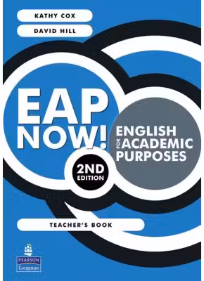 EAP Now! English for Academic Purposes Teacher's Book, 2nd Edition - Kathy Cox, David Hill