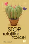 Stop relatiilor toxice!