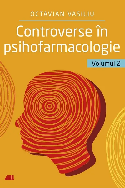 Controverse in psihofarmacologie. Volumul 2