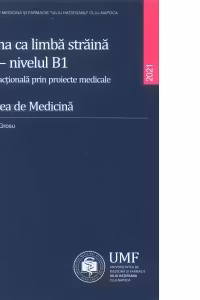 Romana ca limba straina RLS nivelul B1 - Abordare actionala prin proiecte medicale