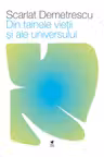 Din tainele vietii si ale universului