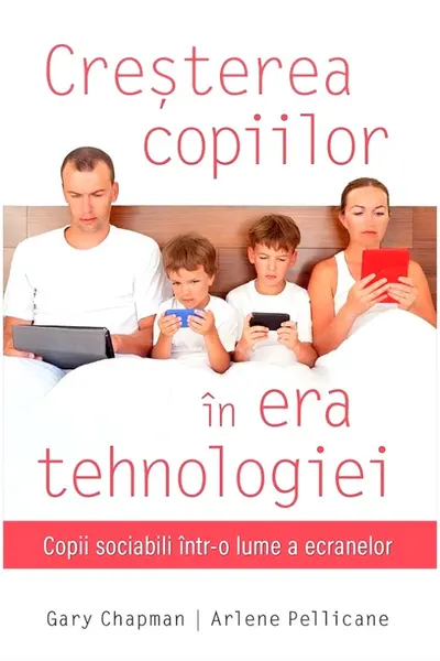 Cresterea copiilor In era tehnologiei