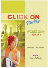 Click On Starter, Teachers Workbook. Caietul profesorului