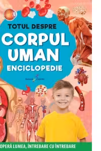 Totul despre corpul uman
