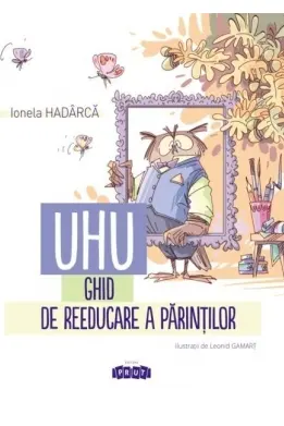Uhu! Ghid de reeducare a parintilor