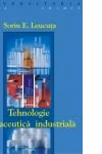 Tehnologie farmaceutica industriala, editia a II-a