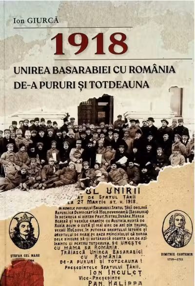 1918. Unirea Basarabiei cu Romania de-a pururi si totdeauna