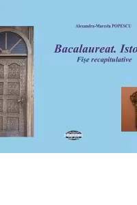 Bacalaureat. Istorie. Fise recapitulative