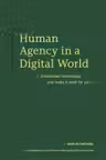 Human Agency in a Digital World