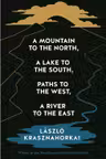 A Mountain to the North, A Lake to The South, Paths to the West, A River to the East