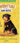 Aventuri la Ham Hotel. Fido, fortosul