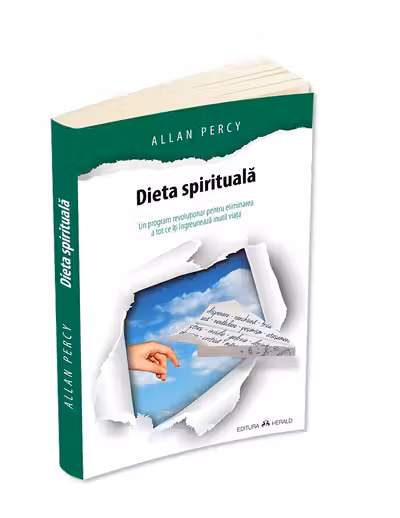 Dieta spirituala: un program revolutionar pentru eliminarea a tot ce iti ingreuneaza inutil viata