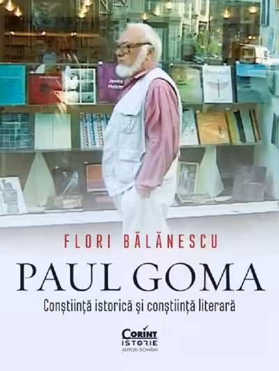 Paul Goma. Constiinta istorica si constiinta literara