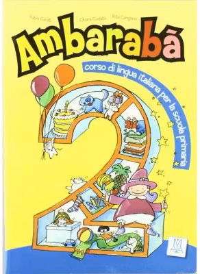 Ambarabà 2. Libro per l’alunno (libro + 2 CD audio)/Ambarabà 2. Cartea elevului (carte + 2 CD-uri audio)