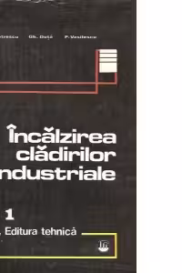 Incalzirea cladirilor industriale, Volumul I