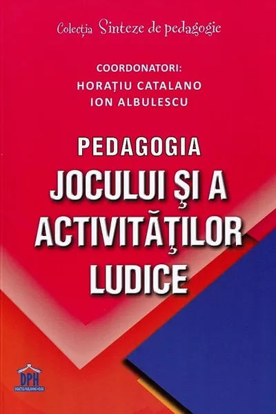 Pedagogia jocului si a activitatilor ludice