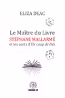 Le Maitre du Livre: Stéphane Mallarmé et les sorts d’Un coup de Dés