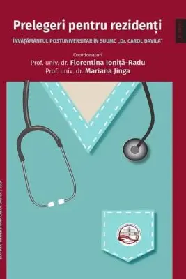 Prelegeri pentru rezidenti. Invatamantul postuniversitar in S. U. U. M. C. “Dr. Carol Davila”. Volumul 1