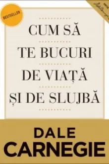 Cum sa te bucuri de viata si de slujba
