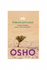 Osho. Traieste periculos