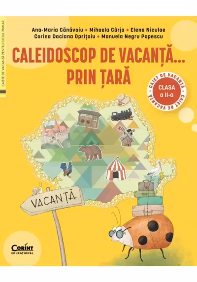 Caleidoscop de vacanta... prin tara. Caiet de vacanta pentru clasa a 2-a - Ana-Maria Canavoiu