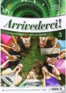 Arrivederci! 3 - Libro dello studente ed esercizi + audio + video