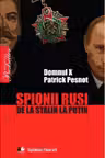 Spionii rusi. De la Stalin la Putin