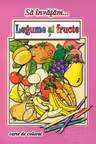 Să învățăm legume și fructe. Carte de colorat