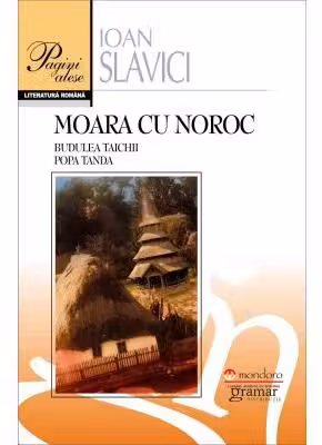Moara cu noroc. Budulea Taichii. Popa Tanda